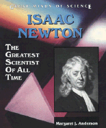 Isaac Newton: The Greatest Scientist of All Time