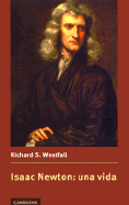 Isaac Newton: Una Vida - Westfall, Richard S