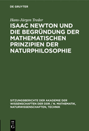 Isaac Newton Und Die Begrndung Der Mathematischen Prinzipien Der Naturphilosophie