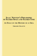 Isaac Newton's Philosophy of Sacred Space and Sacred Time: An Essay on the History of an Idea