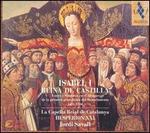 Isabel I: Reina de Castilla - Andrew Lawrence-King (harp); Andrew Lawrence-King (psaltery); Arianna Savall (soprano); Begona Olavide (soprano);...