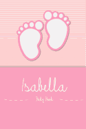 Isabella - Baby Book: Personalized Baby Book for Isabella, Perfect Journal for Parents and Child