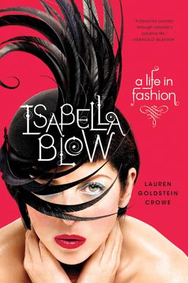 Isabella Blow: A Life in Fashion - Goldstein Crowe, Lauren