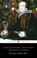 Isabella Whitney, Mary Sidney and Aemelia Lanyer : Renaissance women poets