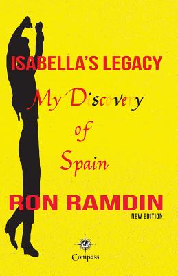 Isabella's Legacy: My discovery of Spain - Ramdin, Ron