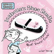 Isabellas Shoe Studio: Read! Doodle! Create!