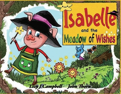 Isabelle and the Meadow of Wishes - Campbell, Lizy J