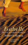 Isabelle: Life of Isabelle Eberhardt