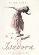 Isadora: A Sensational Life