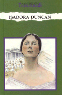 Isadora Duncan: Revolutionary Dancer - Sandomir, Larry, and Shenton, James P (Designer)