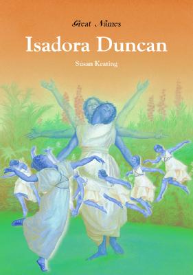 Isadora Duncan - Keating, Susan