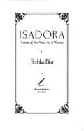 Isadora: Portrait of the Artist as a Woman - Blair, Fredrika