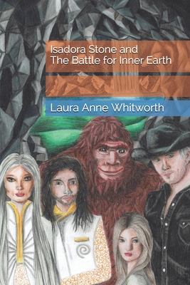 Isadora Stone and The Battle for Inner Earth - Whitworth, Laura Anne