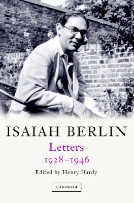 Isaiah Berlin: Volume 1: Letters, 1928-1946 - Berlin, Isaiah, Sir, and Hardy, Henry (Editor)