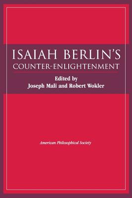 Isaiah Berlin's Counter-Enlightenment: Transactions, American Philosophical Society (Vol. 93, Part 5) - Mali, Joseph (Editor), and Wolker, Robert (Editor)
