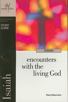 Isaiah: Encounters with the Living God - Boonstra, Harry