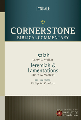 Isaiah, Jeremiah, Lamentations - Walker, Larry L, and Martens, Elmer A, Ph.D., and Comfort, Philip W (Editor)