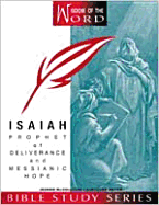 Isaiah Part 1: Prophet of Deliverance and Messianic Hope