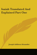 Isaiah Translated And Explained Part One