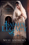 Isaiah's Legacy: A Novel of Prophets and Kings