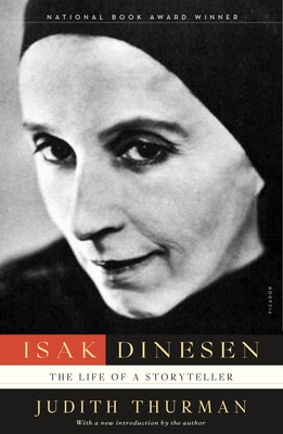 Isak Dinesen: The Life of a Storyteller - Thurman, Judith