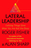 Lateral Leadership: Getting Things Done When You'Re Not the Boss