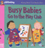 Practical Parenting-Busy Babies at the Play Club