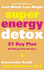 Super Energy Detox: 21 Day Plan With 60 Allergy-Free Recipes