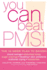 You Can Beat PMS!: Feel Fantastic All Month Long with the 12-Week Nutritional Lifestyle Plan