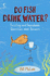 Do Fish Drink Water? (Collins)