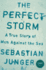 The Perfect Storm: a True Story of Men Against the Sea (Stranger Than...)