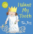 I Want My Tooth (Little Princess)