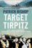 Target Tirpitz: X-Craft, Agents and Dambusters-the Epic Quest to Destroy Hitler's Mightiest Warship