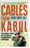 Cables From Kabul: the Inside Story of the West's Afghanistan Campaign