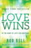 Love Wins: at the Heart of Life's Big Questions