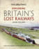 Exploring Britain's Lost Railways