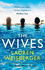 The Wives: a Thrilling Romance Full of Secrets, Lies and Betrayal, Discover the New Page-Turner From the Bestselling Author of the Devil Wears Prada