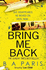 Bring Me Back: the Gripping Sunday Times Bestseller With a Killer Twist You Won't See Coming