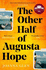 The Other Half of Augusta Hope: Shortlisted for the Costa First Novel Award 2019
