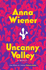 Uncanny Valley: a Memoir