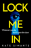 Lock Me in: an Absolutely Gripping New Psychological Crime Thriller With an Ending You Won't See Coming!