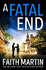 A Fatal End: an Absolutely Gripping Cozy Mystery for All Crime Thriller Fans, From Million-Copy Bestseller Faith Martin: Book 8 (Ryder and Loveday)