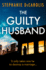 The Guilty Husband: an Utterly Gripping Psychological Thriller With a Jaw-Dropping Twist!