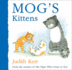 Mogs Kittens: the Illustrated Adventures of the Nations Favourite Cat, From the Author of the Tiger Who Came to Tea