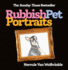 Rubbish Pet Portraits: the Sunday Times Bestseller