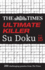 The Times Ultimate Killer Su Doku Book 15: 200 of the Deadliest Su Doku Puzzles
