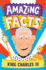 Amazing Facts King Charles III: a Fun Illustrated Children's Book Packed With Stories and Trivia About the British King and the Royal Family (Amazing Facts Every Kid Needs to Know)
