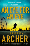 An Eye for an Eye: a Man on Death Row. a Daring Escape Plan. Jump Into the Ultimate Race Against Time in This Gripping New Thriller From the New York Times Bestselling Author (William Warwick)