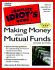 The Complete Idiot's Guide to Making Money With Mutual Funds