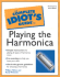 The Complete Idiot's Guide(R) to Playing the Harmonica